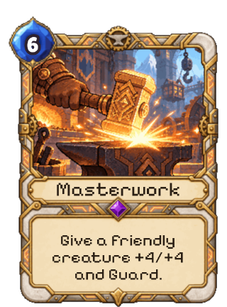 Masterwork, an Epic Dwarf spell: give a friendly creature +4/+4 and Guard.