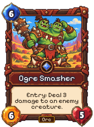 Ogre Smasher, a Rare Orc creature: Entry, deal 3 damage to an enemy creature.
